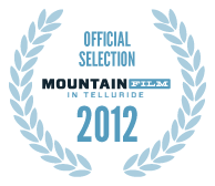 2012 Official Selection Mountainfilm in Telluride