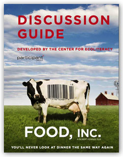 Getting Students to Think About Food: New Food Inc. Discussion Guide Distributed to Classrooms