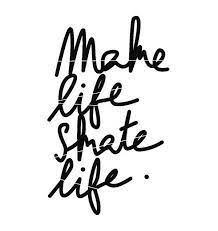 Make Life Skate Life